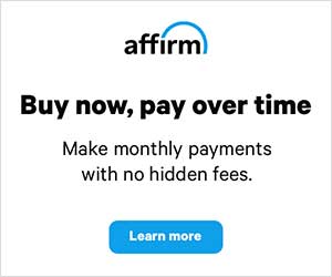 Affirm Financing - Shop Now and Pay over 3, 6, or 12 months!